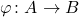 \varphi\colon A \to B